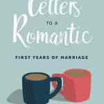 Letters to a Romantic: First Years of Marriage