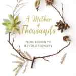A Mother to Thousands: From Barren to Revolutionary