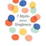 7 Myths About Singleness