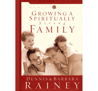 Growing A Spiritually Strong Family
