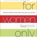 For Women Only, Revised and Updated Edition: What You Need to Know About the Inner Lives of Men