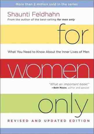 For Women Only, Revised and Updated Edition: What You Need to Know About the Inner Lives of Men