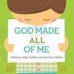 God Made All of Me: A Book to Help Children Protect Their Bodies
