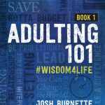 Adulting 101: #Wisdom4Life – A Complete Guide on Life Planning, Responsibility and Goal Setting