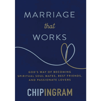 Marriage That Works: God's Way of Becoming Spiritual Soul Mates, Best Friends, and Passionate Lovers