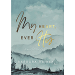 My Heart Ever His: Prayers for Women