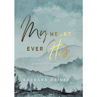 My Heart Ever His: Prayers for Women