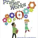 Prayer Works: Prayer Strategy and Training for Kids