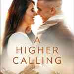 A Higher Calling: Pursuing Love, Faith, and Mount Everest for a Greater Purpose