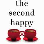 The Second Happy: Seven Practices to Make Your Marriage Better Than Your Honeymoon