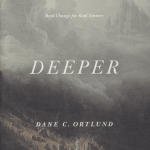 Deeper: Real Change for Real Sinners