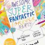 The Awesome Super Fantastic Forever Party Storybook: A True Story about Heaven, Jesus, and the Best Invitation of All
