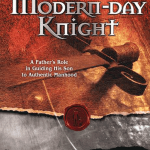 Raising a Modern-Day Knight: A Father's Role in Guiding His Son to Authentic Manhood