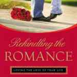 Rekindling the Romance: Loving the Love of Your Life