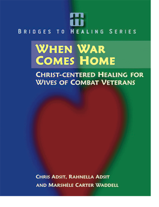 When War Comes Home: Christ-centered Healing for Wives of Combat Veterans