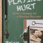 Playing Hurt: A Guy’s Strategy for a Winning Marriage