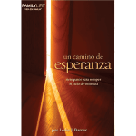 Un camino de esperanza: Siete pasos para romper el ciclo de violencia - A Way of Hope