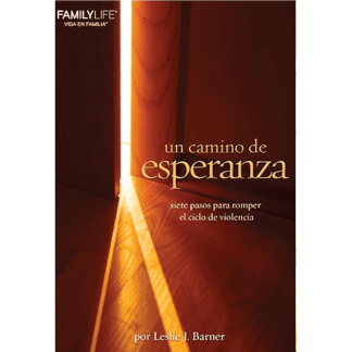 Un camino de esperanza: Siete pasos para romper el ciclo de violencia - A Way of Hope