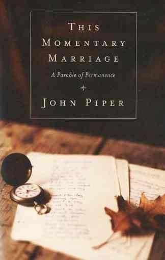 This Momentary Marriage: A Parable of Permanence