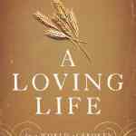 A Loving Life: In a World of Broken Relationships