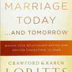 Your Marriage Today...and Tomorrow