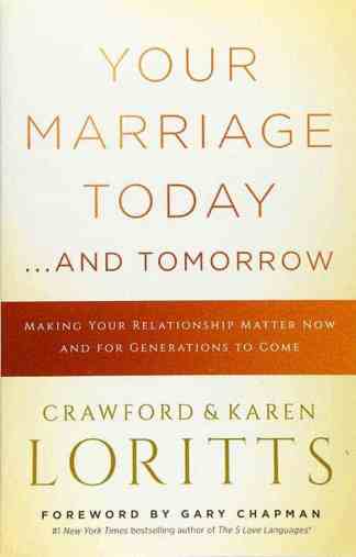 Your Marriage Today...and Tomorrow