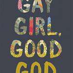 Gay Girl, Good God: The Story of Who I Was, and Who God Has Always Been