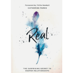REAL: The Surprising Secret to Deeper Relationships