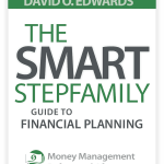 The Smart Stepfamily Guide to Financial Planning: Money Management Before and After You Blend a Family