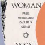 (A) Typical Woman: Free, Whole, and Called in Christ