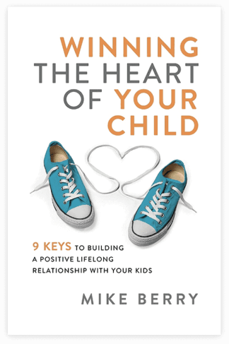 Winning The Heart of Your Child: 9 Keys to Building a Positive Lifelong Relationship with Your Kids