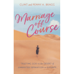 Marriage Off Course: Trusting God in the Desert of Unwanted Separation or Divorce