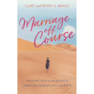 Marriage Off Course: Trusting God in the Desert of Unwanted Separation or Divorce