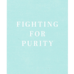 Pornography: Fighting For Purity