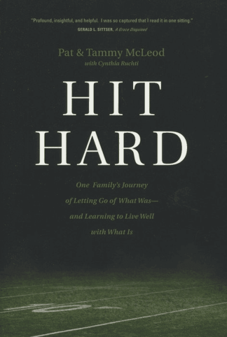 Hit Hard: One Family's Journey of Letting Go of What Was--and Learning to Live Well with What Is