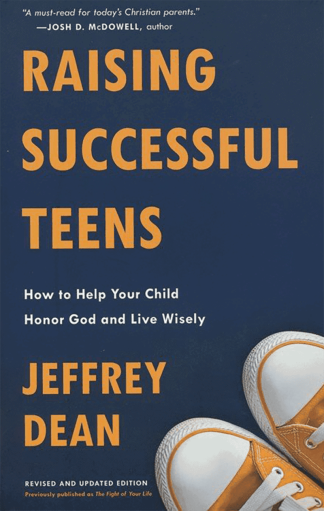 Raising Successful Teens: How to Help Your Child Honor God and Live Wisely
