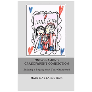 One-of-a-Kind Grandparent Connection: Building a Legacy with Your Grandchild