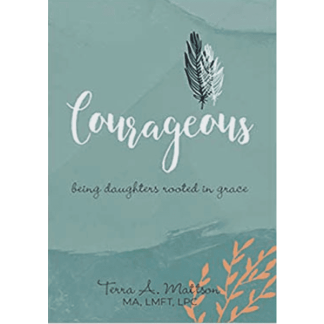 Courageous: Being Daughters Rooted in Grace
