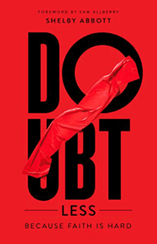 Doubtless: Because Faith is Hard