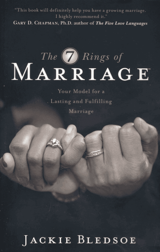 Seven Rings of Marriage: Your Model for a Lasting and Fulfilling Marriage