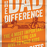 The Dad Difference: The Four Most Important Gifts You Can Give to Your Kids