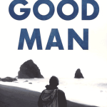 Good Man: An Honest Journey into Discovering Who Men Were Actually Created to Be