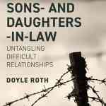 Toxic Sons and Daughters-In-Law: Untangling Difficult Relationships