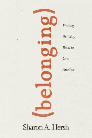 Belonging: Finding the Way Back to One Another