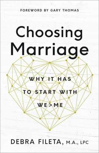 Choosing Marriage: Why It Has to Start with We>Me