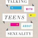 Talking With Teens About Sexuality: Critical Conversations About Social Media, Gender Identity, Same-Sex Attraction, Pornography, Purity, Dating, Etc.