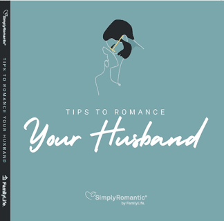 Simply Romantic® Tips to Romance Your Husband