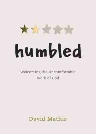 Humbled: Welcoming the Uncomfortable Work of God