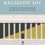 Surviving Religion 101: Letters to a Christian Student on Keeping the Faith in College