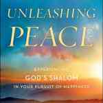 Unleashing Peace: Experiencing God's Shalom in Your Pursuit of Happiness